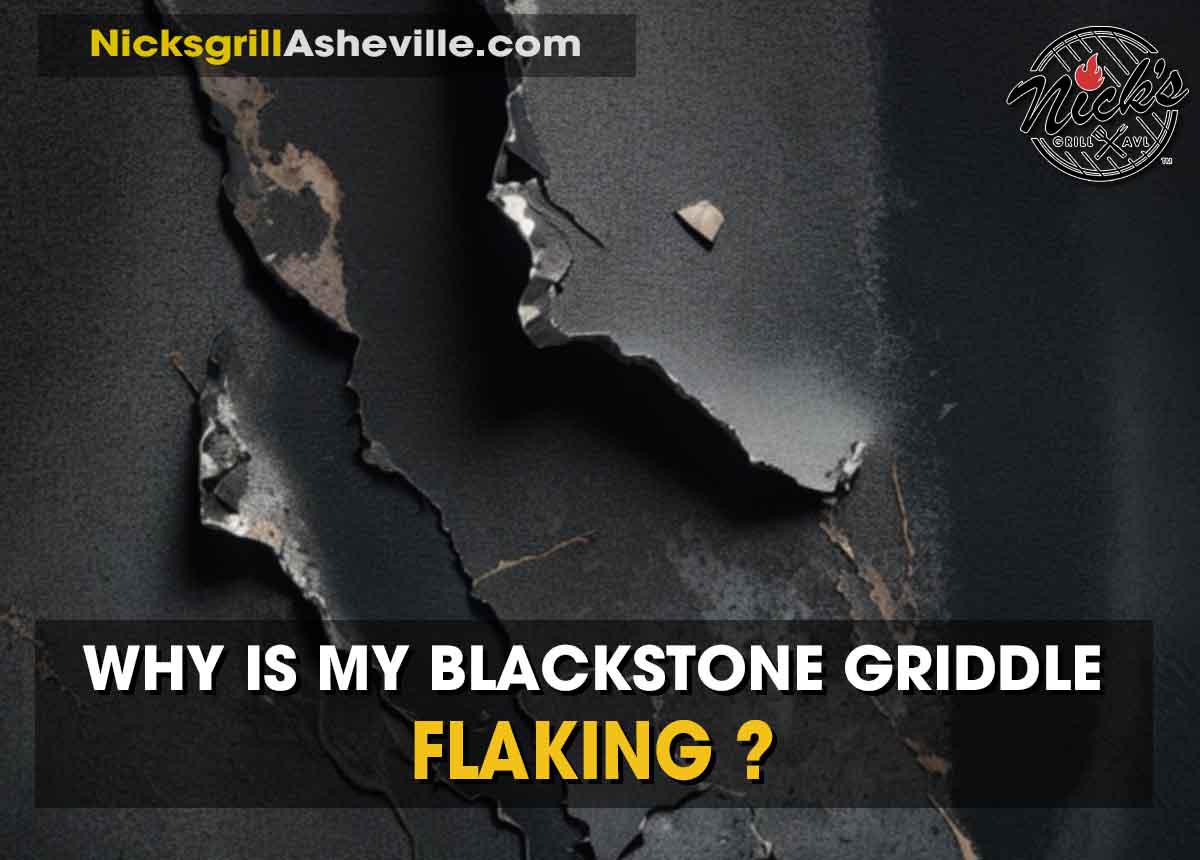 why is my blackstone griddle flaking