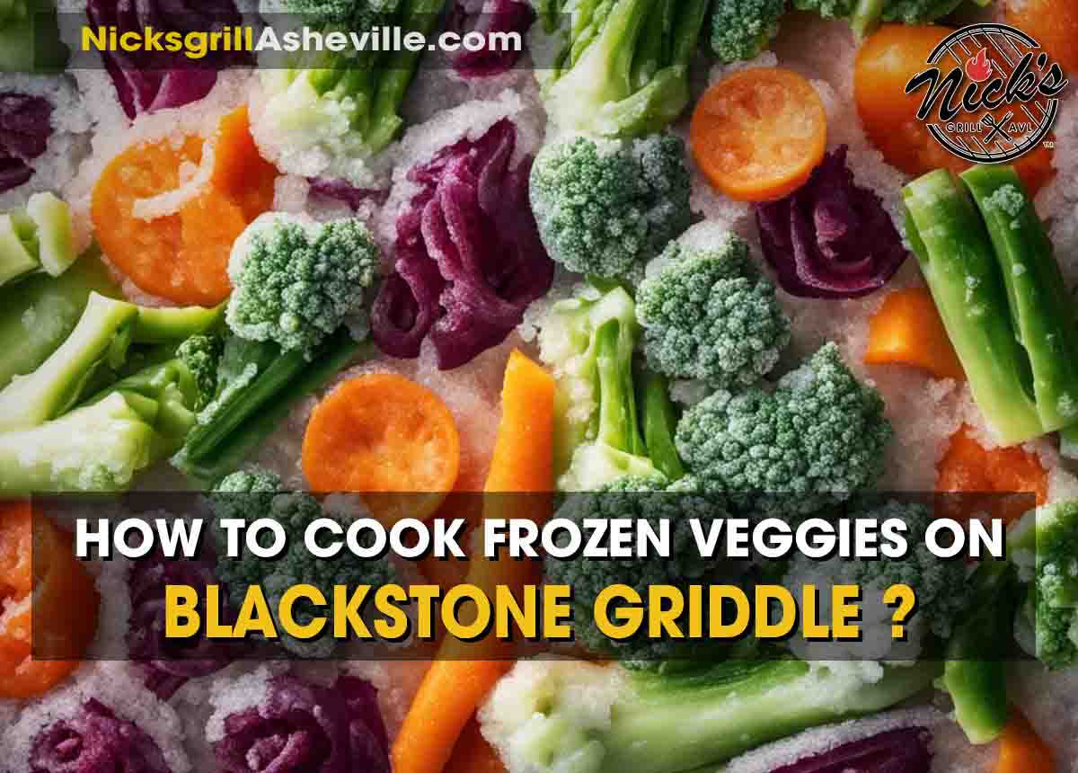 how to cook frozen veggies on blackstone griddle